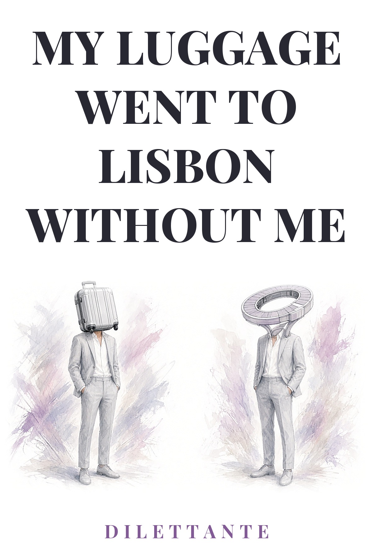 Cover for My Luggage Went to Lisbon Without Me